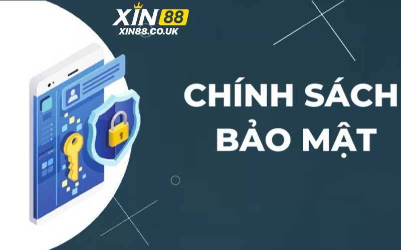 Chính Sách Bảo Mật Ở Nhà Cái XIN88