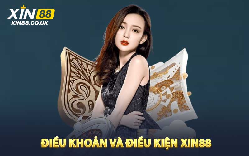 Điều Khoản Và Điều Kiện XIN88