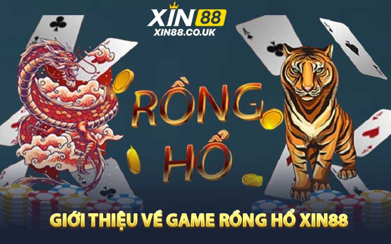 Giới thiệu về game Rồng hổ XIN88 