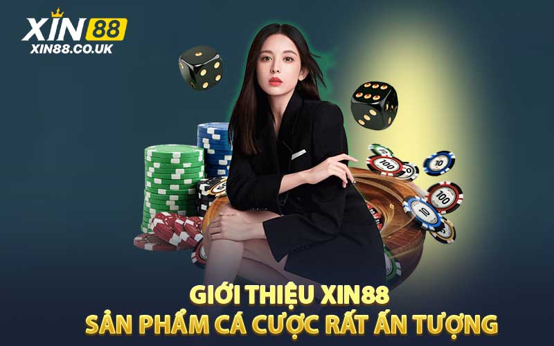 Giới Thiệu XIN88 Sản Phẩm Cá Cược rất ấn tượng